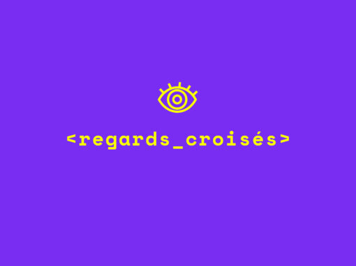 « Regards croisés »